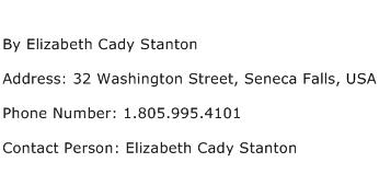 By Elizabeth Cady Stanton Address Contact Number