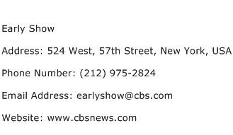Early Show Address Contact Number