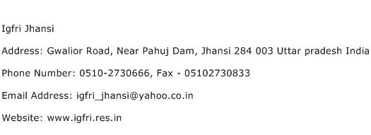 Igfri Jhansi Address Contact Number