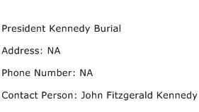 President Kennedy Burial Address Contact Number